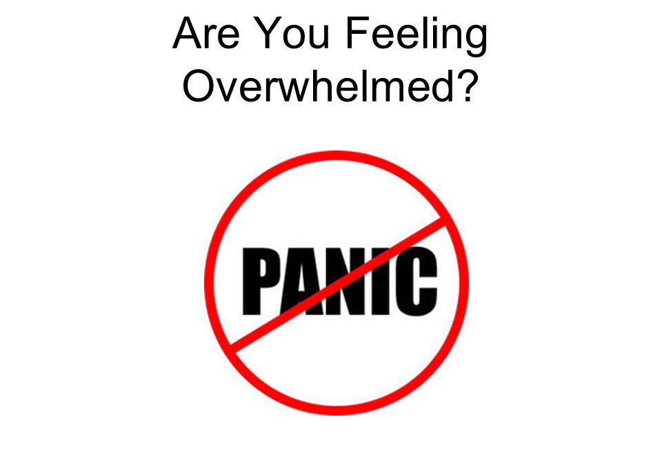 FEELING OVERWHELMED??